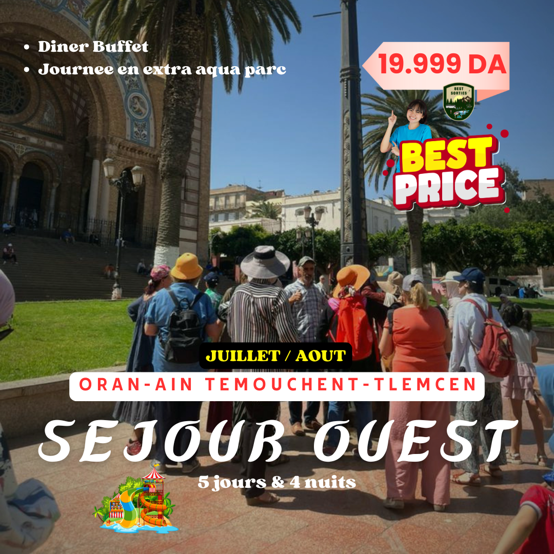 🆕SÉJOUR OUEST (05 Jours &amp; 04 Nuits)  ORAN-AIN TEMOUCHENT-TLEMCEN (A partir de 19.999 da seulement)